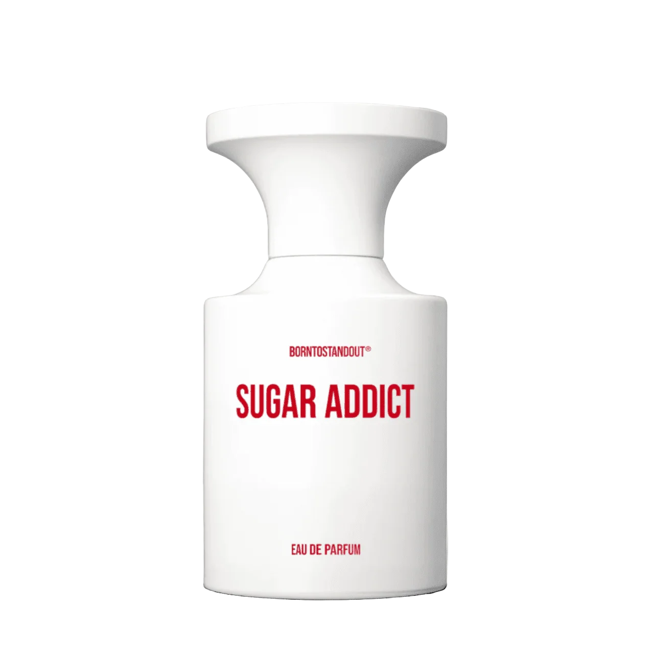 BORNTOSTANDOUT Sugar Addict