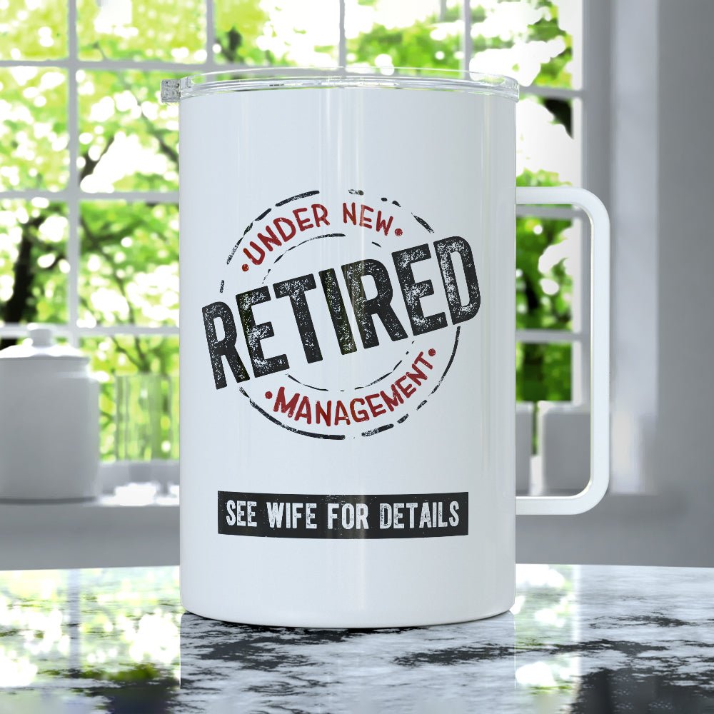 Retired Under New Management Insulated Travel Mug