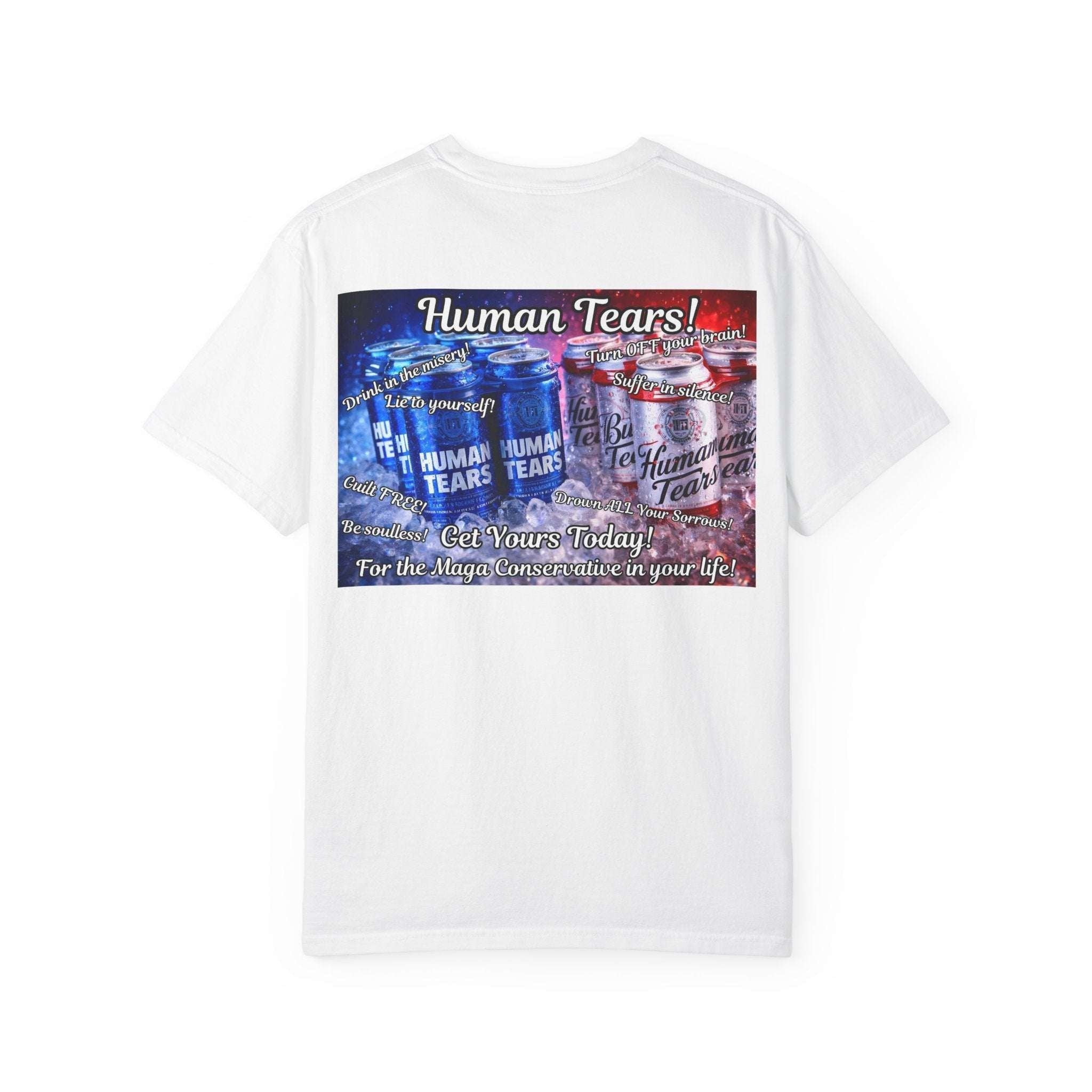 Human Tears Graphic T-Shirt — Vintage-Inspired Novelty Tee for Men & Women