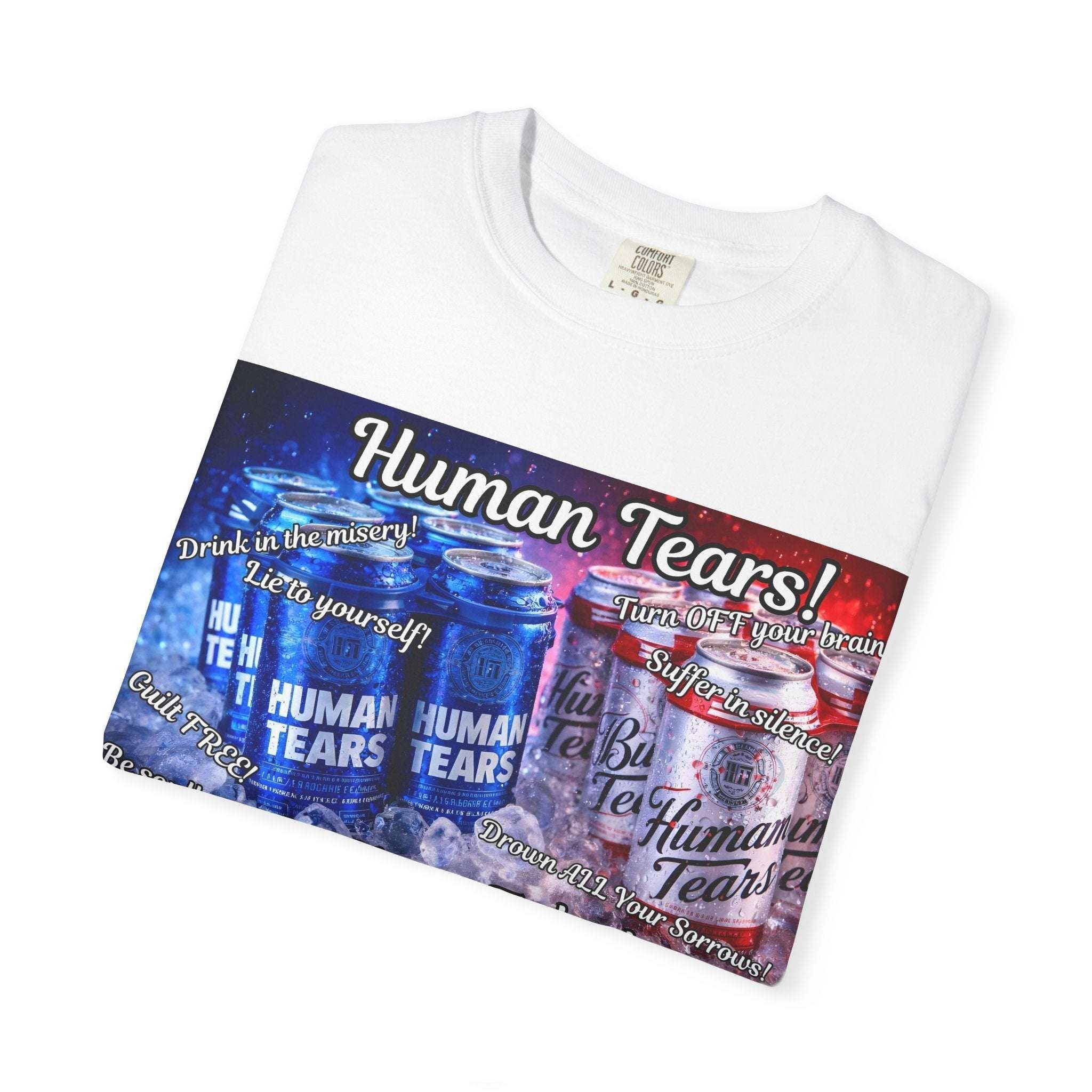 Human Tears Graphic T-Shirt — Vintage-Inspired Novelty Tee for Men & Women