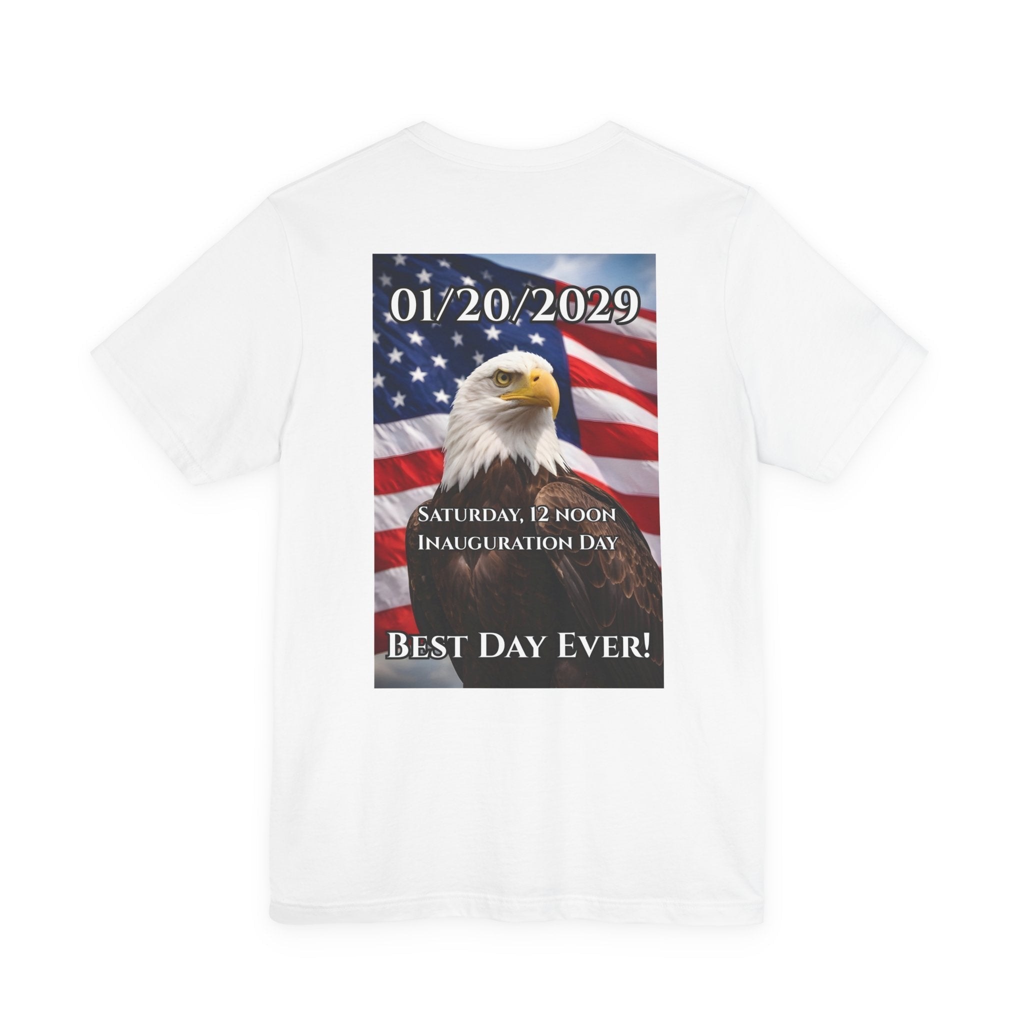 Inauguration Day 01/20/2029 Eagle Tee — "Best Day Ever!"