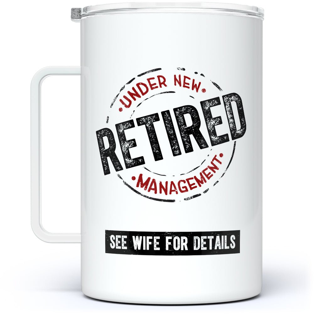 Retired Under New Management Insulated Travel Mug